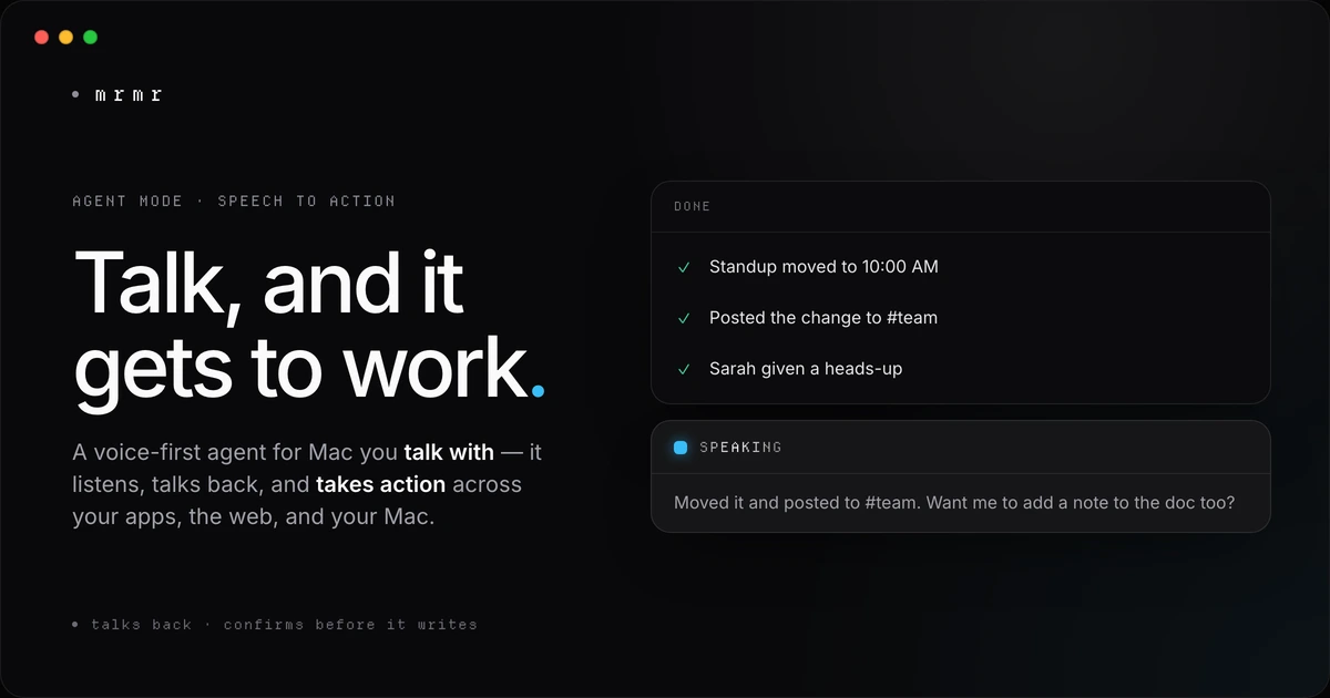 mrmr's Agent Mode overlay on a Mac: a result panel showing a completed cross-app action (standup moved to 10, posted to #team, a teammate given a heads-up) above a status pill mid-"Speaking" as the voice agent reads the outcome back aloud.