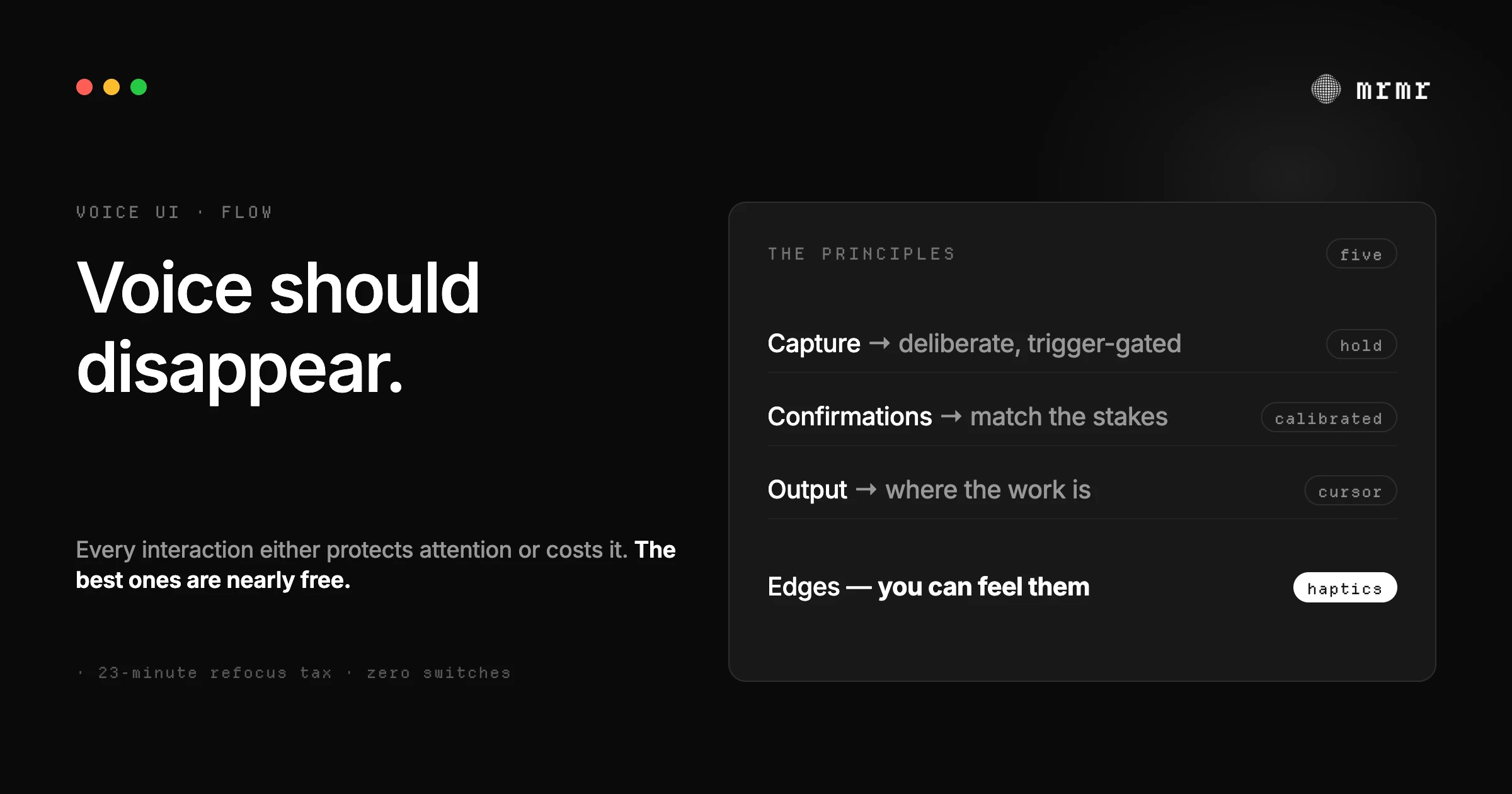 Designing voice UI for flow: the principles from building a voice-first agent: trigger-gated capture, confirmations that match the stakes, output that lands where the work is, and an interface with edges you can feel.